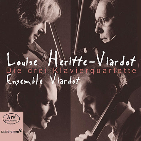 Louise Heritte-Viardot – Ensemble Viardot - Die Drei Klavierquartette
