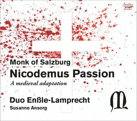 Monk Of Salzburg - Duo Enßle-Lamprecht, Susanne Ansorg - Nicodemus Passion (A Medieval Adaptation)
