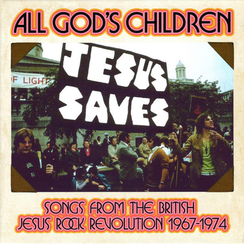 Various - All God's Children (Songs From The British Jesus Rock Revolution 1967-1974)