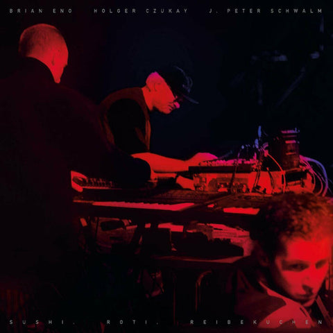 Brian Eno, Holger Czukay, J. Peter Schwalm - Sushi. Roti. Reibekuchen