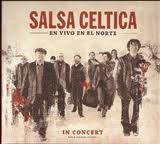 Salsa Celtica - En Vivo En El Norte