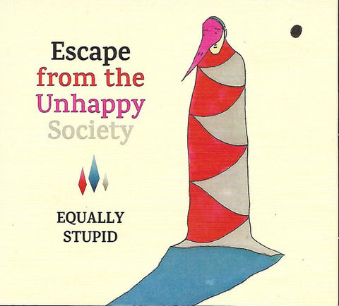 Equally Stupid - Escape From The Unhappy Society