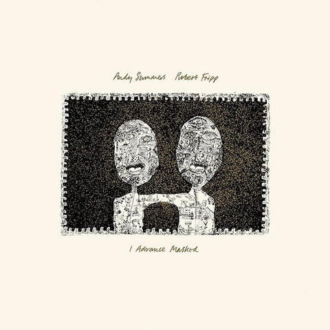 Andy Summers & Robert Fripp - I Advance Masked