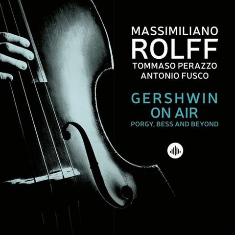 Massimiliano Rolff - Gershwin On Air - Porgy, Bess And Beyond