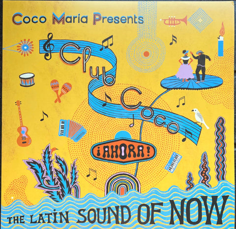 Various - Coco María Presents Club Coco ¡Ahora! The Latin Sound Of Now