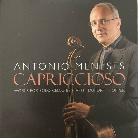 Antonio Meneses, Piatti, Duport, Popper - Capriccioso. Works For Solo Cello By Piatti - Duport - Popper