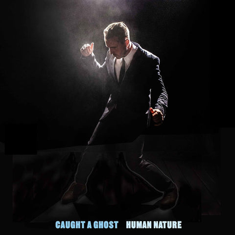 Caught A Ghost - Human Nature