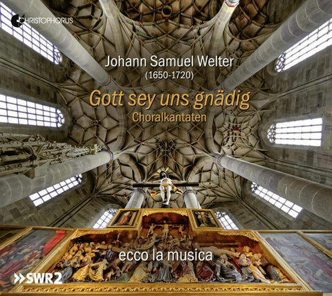 Johann Samuel Welter - Ecco La Musica - Gott Sey Uns Gnädig - Choralkantaten