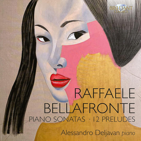 Raffaele Bellafronte - Alessandro Deljavan - Piano Sonatas • 12 Preludes