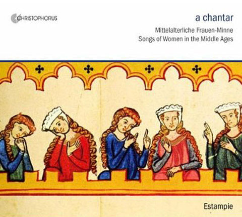 Estampie - A Chantar - Lieder Der Frauen-Minne