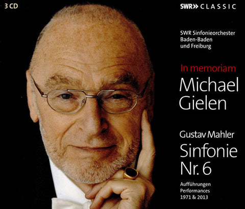 Michael Gielen, SWR Sinfonieorchester Baden-Baden Und Freiburg, Gustav Mahler - In Memoriam Michael Gielen : Gustav Mahler Sinfonie Nr. 6