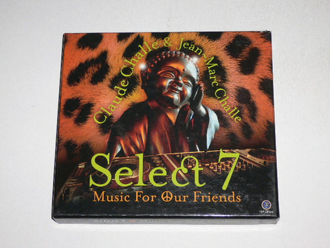 Claude Challe & Jean-Marc Challe - Select 7 - Music For Our Friends