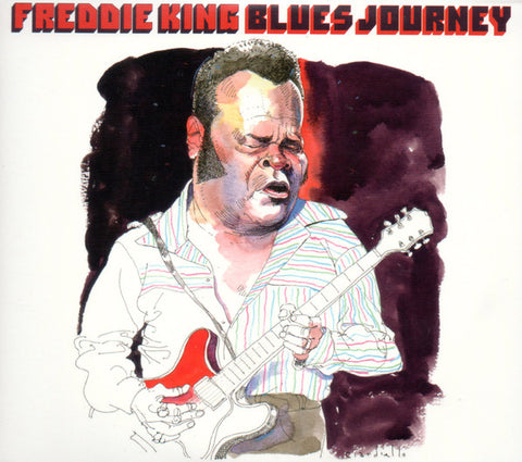 Freddie King - Blues Journey