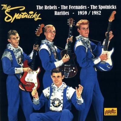 The Spotnicks, The Feenades, The Rebels - Rarities - 1959/1982