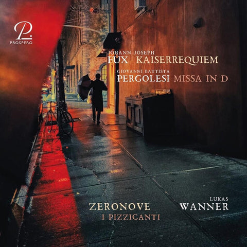Johann Joseph Fux, Giovanni Battista Pergolesi - Zeronove, I Pizzicanti, Lukas Wanner - Kaiserrequiem / Missa in D