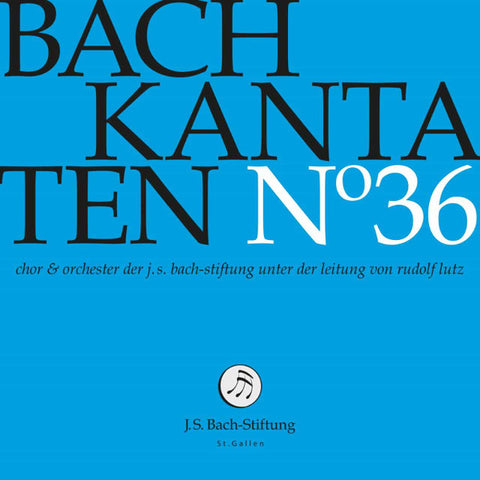 Bach – Chor & Orchester Der J.S. Bach Stiftung, Rudolf Lutz - Kantaten N° 36