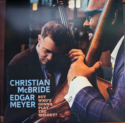 Christian McBride, Edgar Meyer - But Who's Gonna Play The Melody?