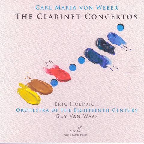 Carl Maria von Weber, Eric Hoeprich, Orchestra Of The 18th Century, Guy Van Waas - The Clarinet Concertos