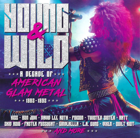 Various - Young & Wild - A Decade Of American Glam Metal - 1982-1992