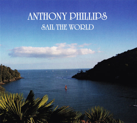 Anthony Phillips - Sail The World