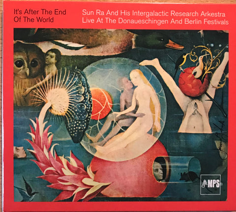 Sun Ra And His Intergalactic Research Arkestra - It's After The End Of The World - Live At The Donaueschingen And Berlin Festivals