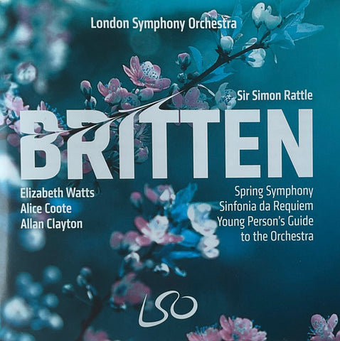 Britten, London Symphony Orchestra, Sir Simon Rattle, Elizabeth Watts, Alice Coote, Allan Clayton - Spring Symphony / Sinfonia Da Requiem / Young Person's Guide To The Orchestra
