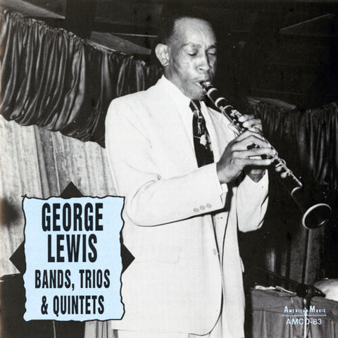 George Lewis - Bands, Trios & Quintets
