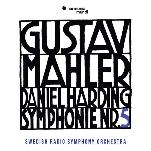 Gustav Mahler, Daniel Harding, Swedish Radio Symphony Orchestra - Symphonie Nr. 5