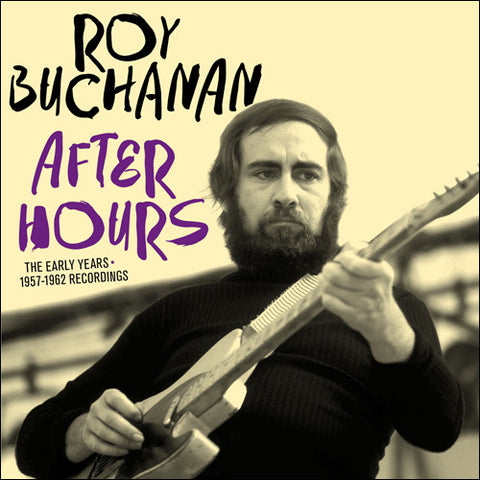 Roy Buchanan - After Hours - The Early Years・1957-1962 Recordings