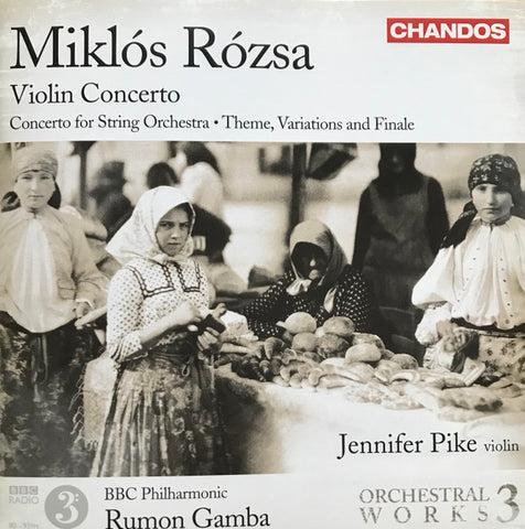 Miklós Rózsa, BBC Philharmonic, Jennifer Pike, Rumon Gamba - Orchestral Works, Vol. 3