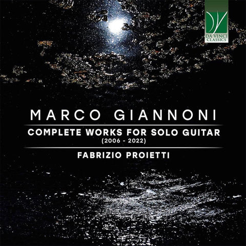 Marco Giannoni - Fabrizio Proietti - Complete Works For Solo Guitar (2006 – 2022)