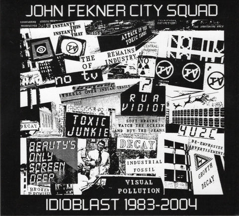 John Fekner City Squad - Idioblast 1983-2004