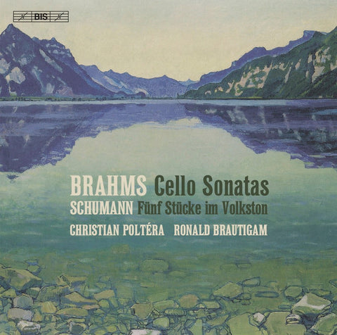 Brahms, Schumann, Christian Poltéra, Ronald Brautigam - Cello Sonatas / Fünf Stücke Im Volkston