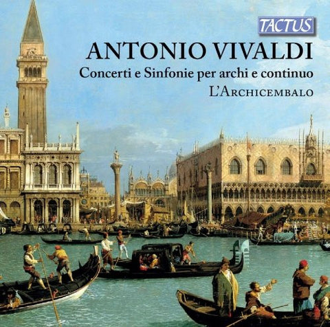 Antonio Vivaldi - Concerti e Sinfonie per archi e continuo