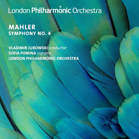 Mahler, Vladimir Jurowski, Sofia Fomina, London Philharmonic Orchestra - Symphony No. 4