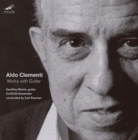 Aldo Clementi - Geoffrey Morris, Guitar, Elision Ensemble, conducted by Carl Rosman - Works With Guitar
