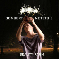 Beauty Farm - Gombert Motets 3