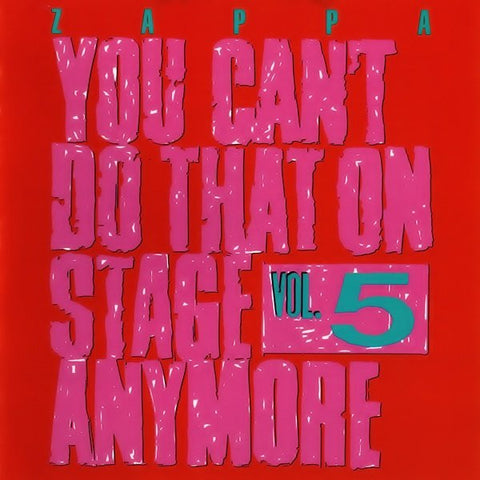Zappa - You Can't Do That On Stage Anymore Vol. 5