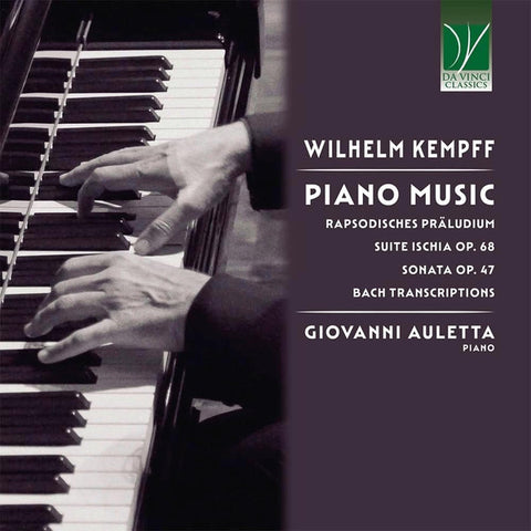 Wilhelm Kempff - Giovanni Auletta - Piano Music (Rapsodisches Präludium, Suite Ischia Op. 68, Sonata Op. 47, Bach Transcriptions)