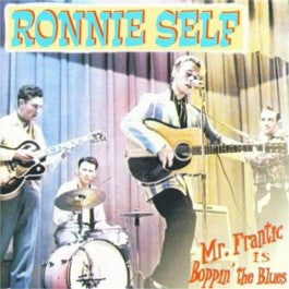 Ronnie Self - Mr. Frantic Is Boppin' The Blues