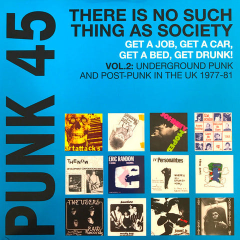 Various - Punk 45: There Is No Such Thing As Society - Get A Job, Get A Car, Get A Bed, Get Drunk! - Vol. 2: Underground Punk And Post-Punk In The UK 1977-81