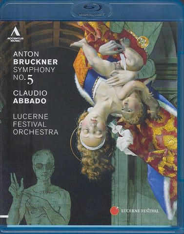 Anton Bruckner - Claudio Abbado, Lucerne Festival Orchestra - Symphony No. 5
