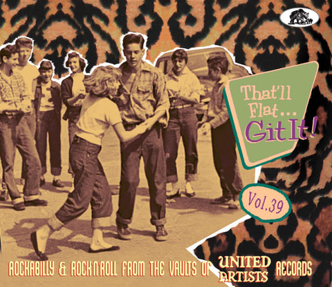 Various - That'll Flat... Git It! Vol. 39: Rockabilly & Rock'N'Roll From The Vaults Of United Artists Records