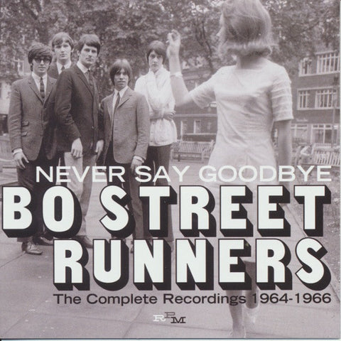 Bo Street Runners - Never Say Goodbye  - The Complete Recordings 1964 - 1966