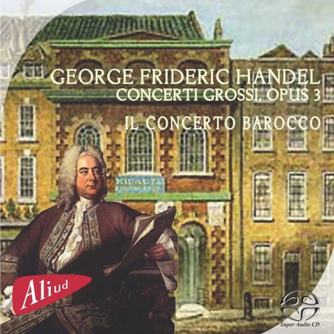 Il Concerto Barocco - Handel: Concerti Grossi, Opus 3