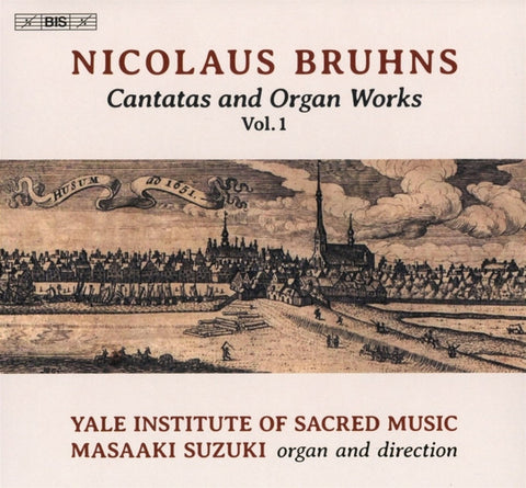 Nikolaus Bruhns - Yale Institute Of Sacred Music, Masaaki Suzuki - Cantatas And Organ Works Vol. 1