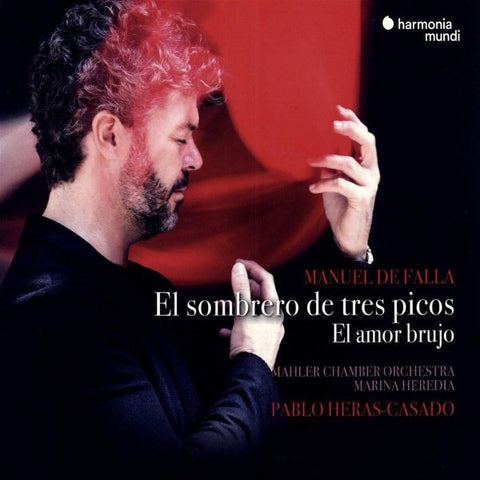 Manuel De Falla, Mahler Chamber Orchestra, Marina Heredia, Pablo Heras-Casado - El Sombrero de Tres Picos, El Amor Brujo