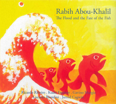 Rabih Abou-Khalil - The Flood And The Fate Of The Fish