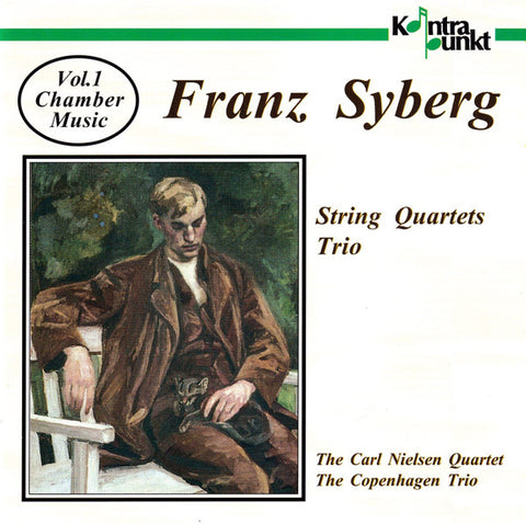 Franz Syberg, Carl Nielsen Kvartetten, The Copenhagen Trio - Chamber Music Vol. 1