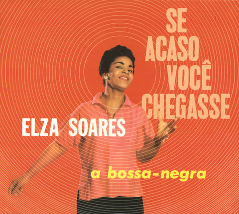Elza Soares - Se Acaso Você Chegasse & A Bossa Negra